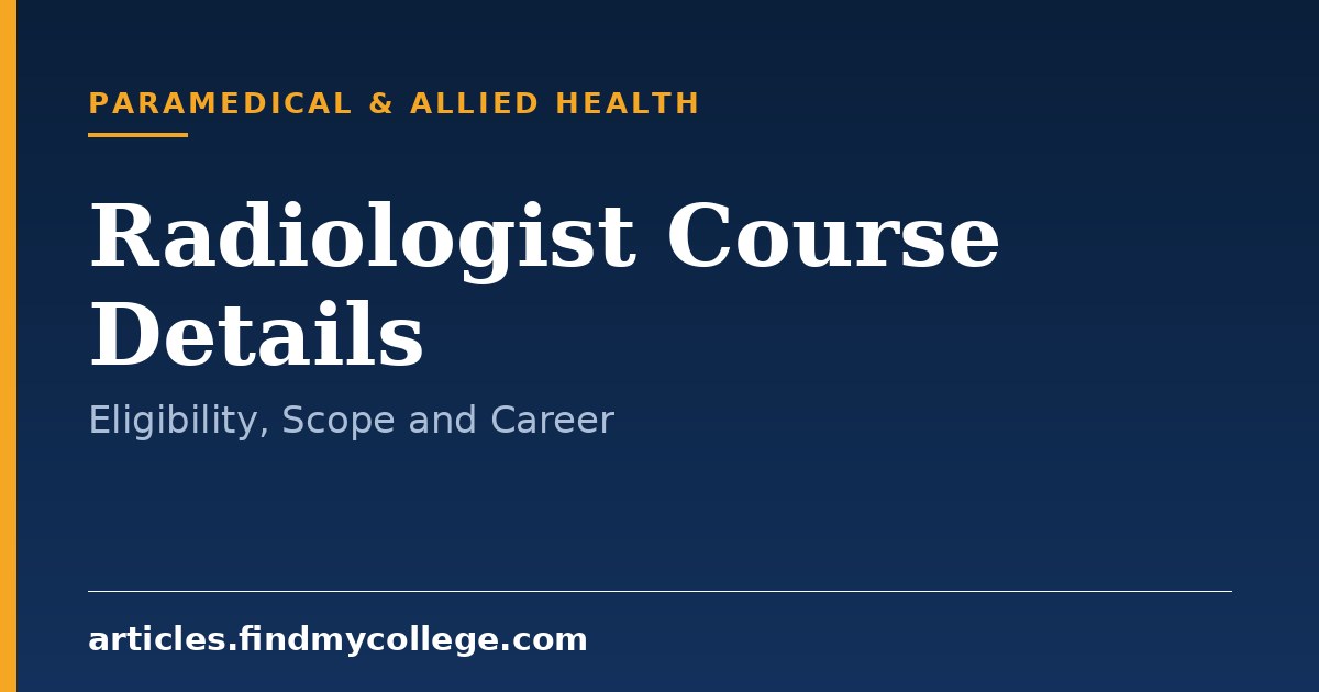 Radiologist Course Details: Eligibility, Scope and Career Options
