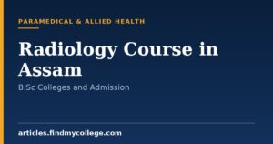 Radiology Course in Assam: B.Sc Colleges, Eligibility and Scope