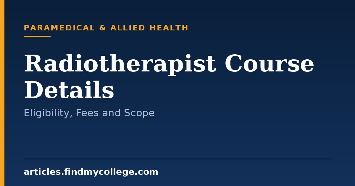 Radiotherapist Course: Admission, Duration and Career Scope