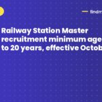Railway Station Master recruitment minimum age raised to 20 years, effective October 7