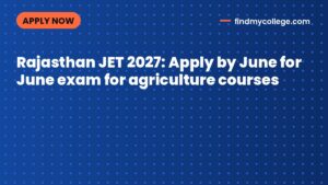 Rajasthan JET 2027: Apply by June for June exam for agriculture courses
