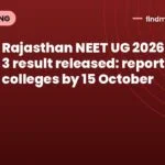Rajasthan NEET UG 2026 round 3 result released: report to colleges by 15 October