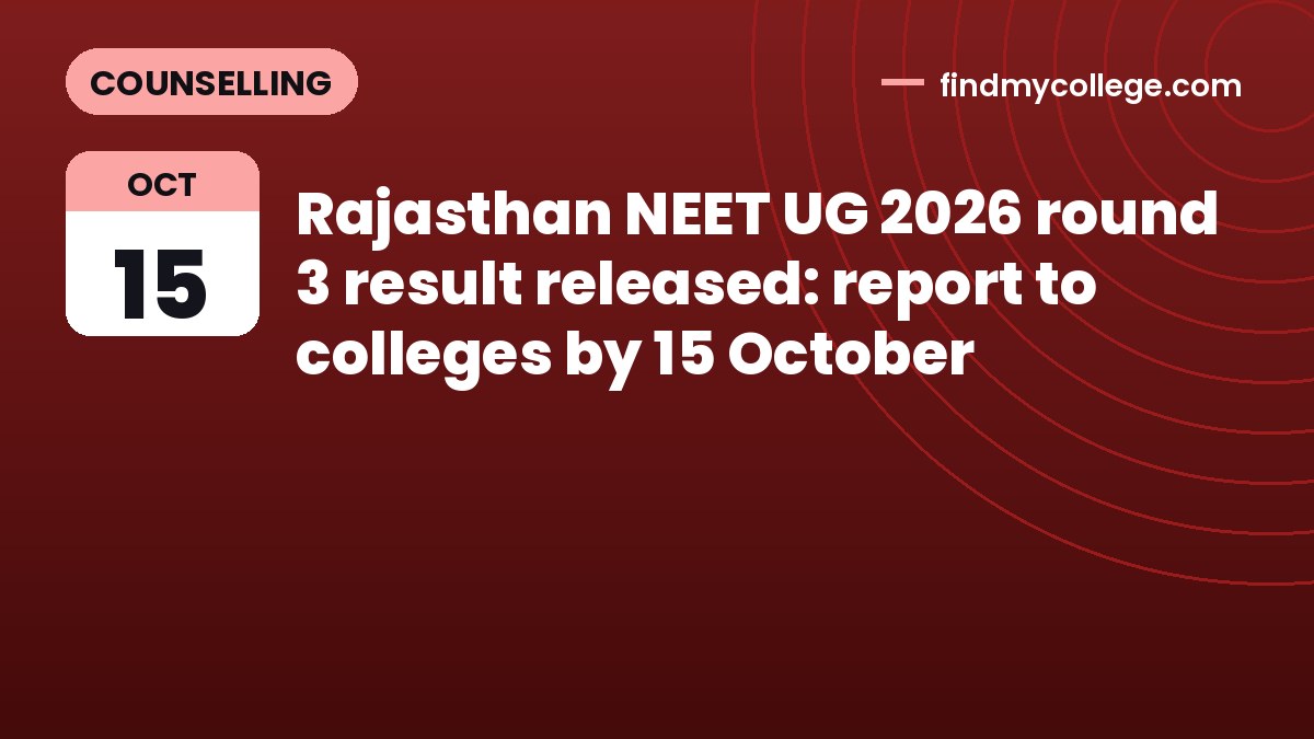 Rajasthan NEET UG 2026 round 3 result released: report to colleges by 15 October