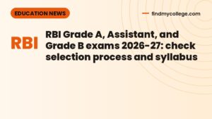 RBI Grade A, Assistant, and Grade B exams 2026-27: check selection process and syllabus