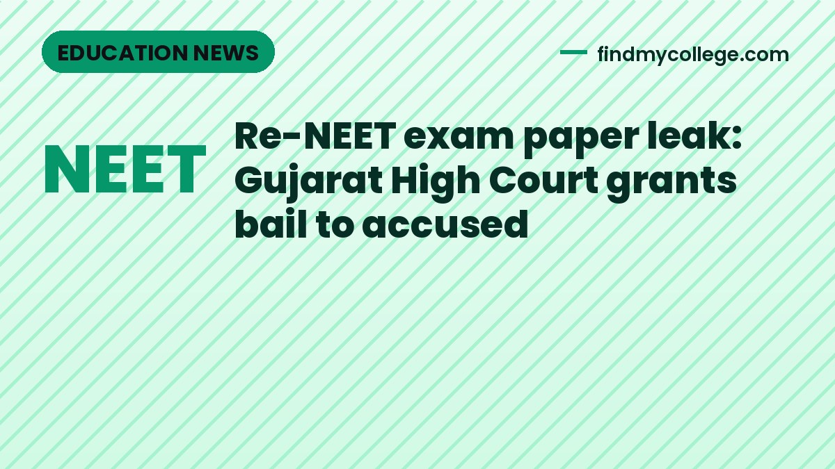 Re-NEET exam paper leak: Gujarat High Court grants bail to accused