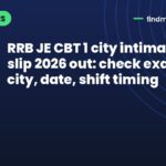 RRB JE CBT 1 city intimation slip 2026 out: check exam city, date, shift timing