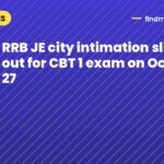 RRB JE city intimation slip 2026 out for CBT 1 exam on October 27