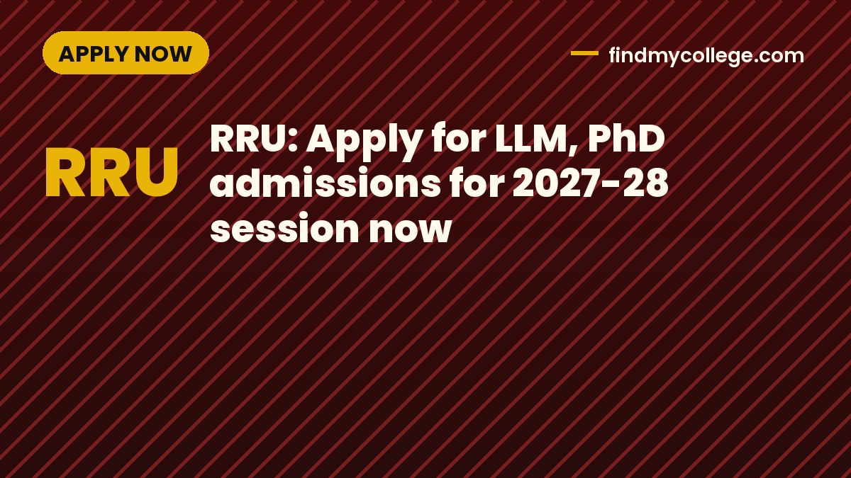 RRU: Apply for LLM, PhD admissions for 2027-28 session now