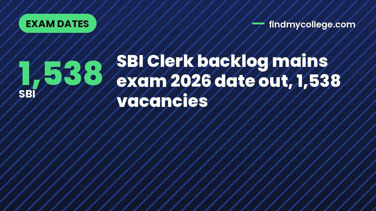 SBI Clerk backlog mains exam 2026 date out, 1,538 vacancies