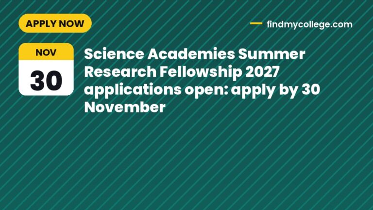 Science Academies Summer Research Fellowship 2027 applications open: apply by 30 November