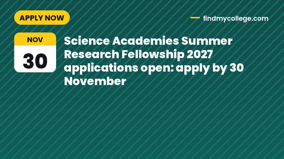 Science Academies Summer Research Fellowship 2027 applications open: apply by 30 November