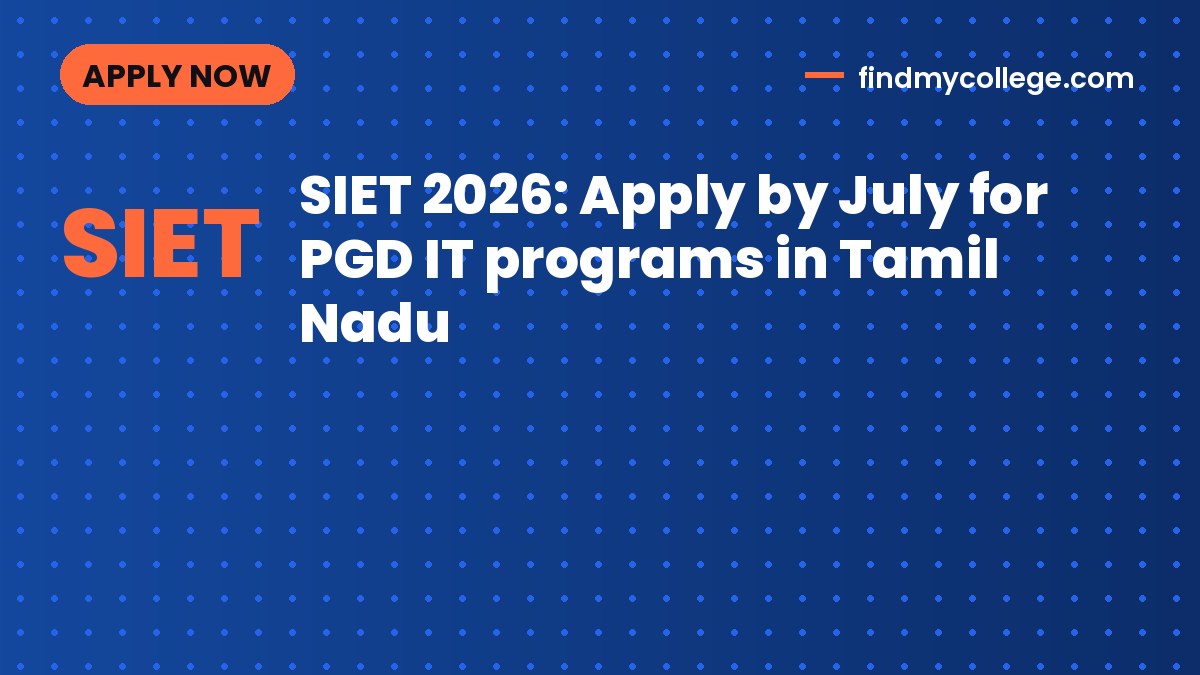 SIET 2026: Apply by July for PGD IT programs in Tamil Nadu