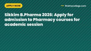 Sikkim B.Pharma 2026: Apply for admission to Pharmacy courses for academic session