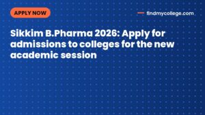 Sikkim B.Pharma 2026: Apply for admissions to colleges for the new academic session