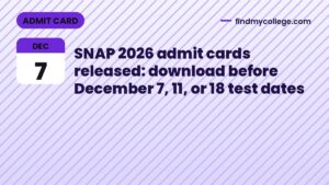 SNAP 2026 admit cards released: download before December 7, 11, or 18 test dates