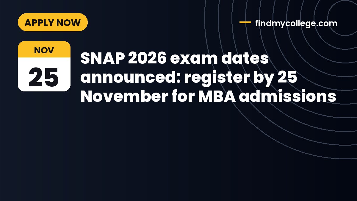 SNAP 2026 exam dates announced: register by 25 November for MBA admissions