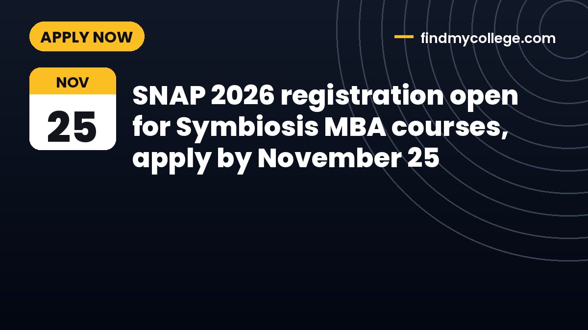 SNAP 2026 registration open for Symbiosis MBA courses, apply by November 25
