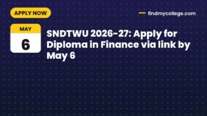 SNDTWU 2026-27: Apply for Diploma in Finance via link by May 6