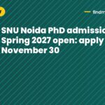 SNU Noida PhD admissions for Spring 2027 open: apply by November 30