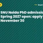 SNU Noida PhD admissions for Spring 2027 open: apply by November 30
