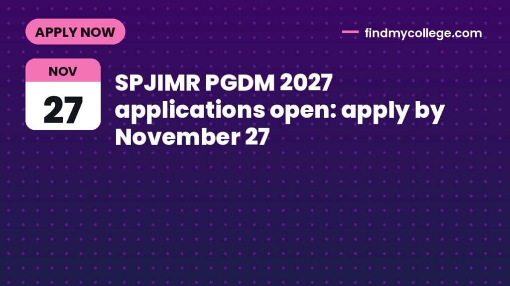 SPJIMR PGDM 2027 applications open: apply by November 27