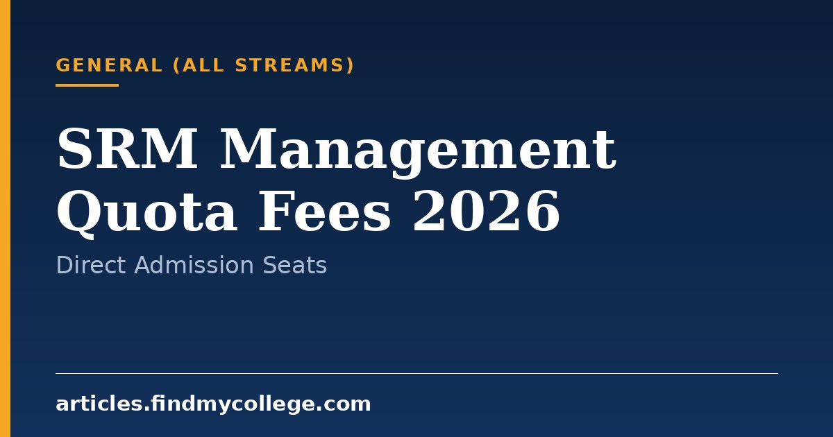 SRM Management Quota Fees 2026: Direct Admission and Seat Matrix