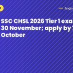SSC CHSL 2026 Tier 1 exam from 30 November; apply by 7 October