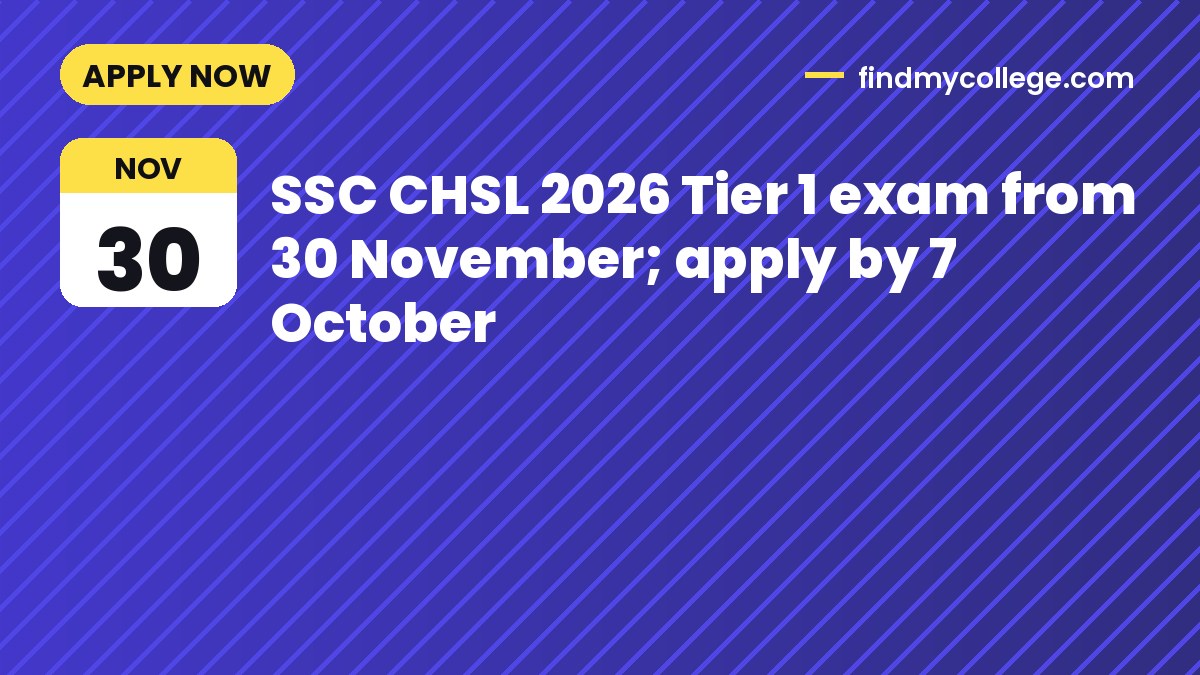 SSC CHSL 2026 Tier 1 exam from 30 November; apply by 7 October