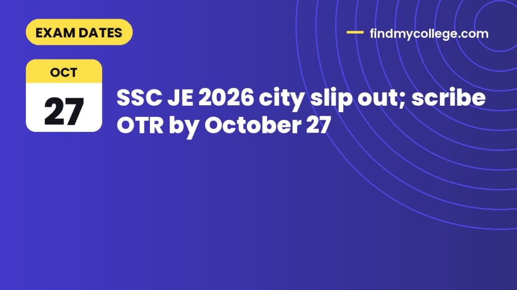 SSC JE 2026 city slip out; scribe OTR by October 27