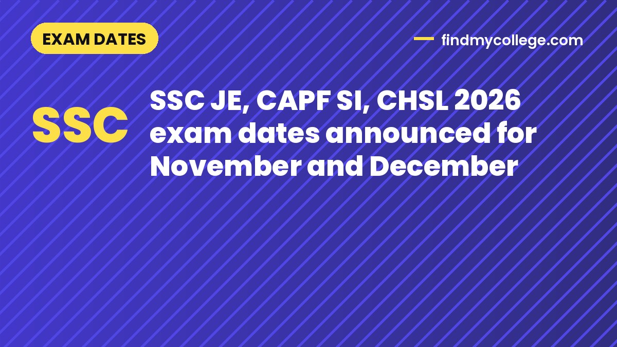 SSC JE, CAPF SI, CHSL 2026 exam dates announced for November and December
