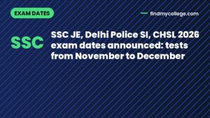 SSC JE, Delhi Police SI, CHSL 2026 exam dates announced: tests from November to December