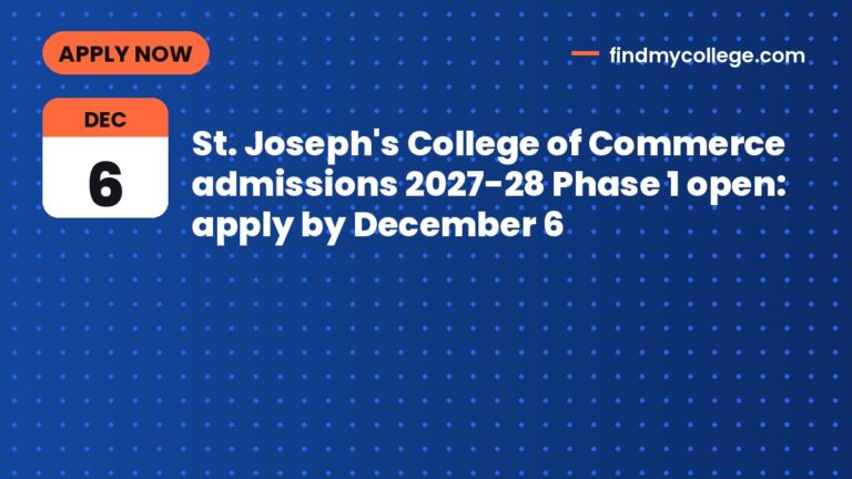 St. Joseph's College of Commerce admissions 2027-28 Phase 1 open: apply by December 6