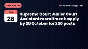 Supreme Court Junior Court Assistant recruitment: apply by 28 October for 250 posts