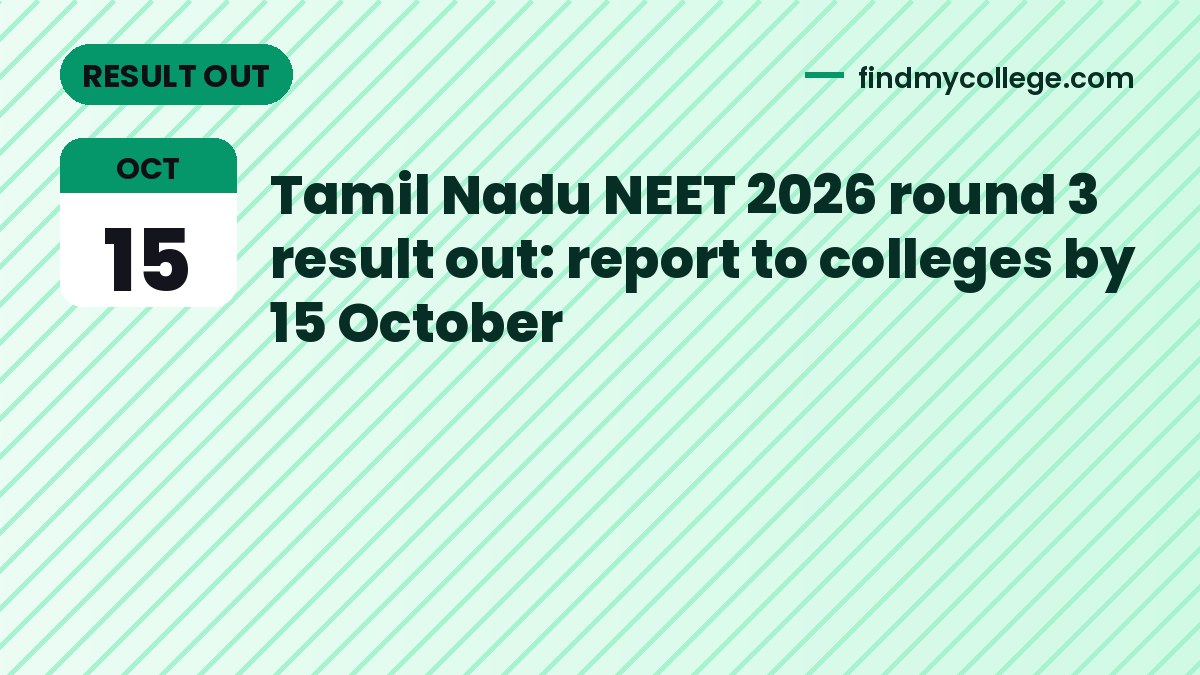 Tamil Nadu NEET 2026 round 3 result out: report to colleges by 15 October