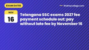 Telangana SSC exams 2027 fee payment schedule out: pay without late fee by November 16