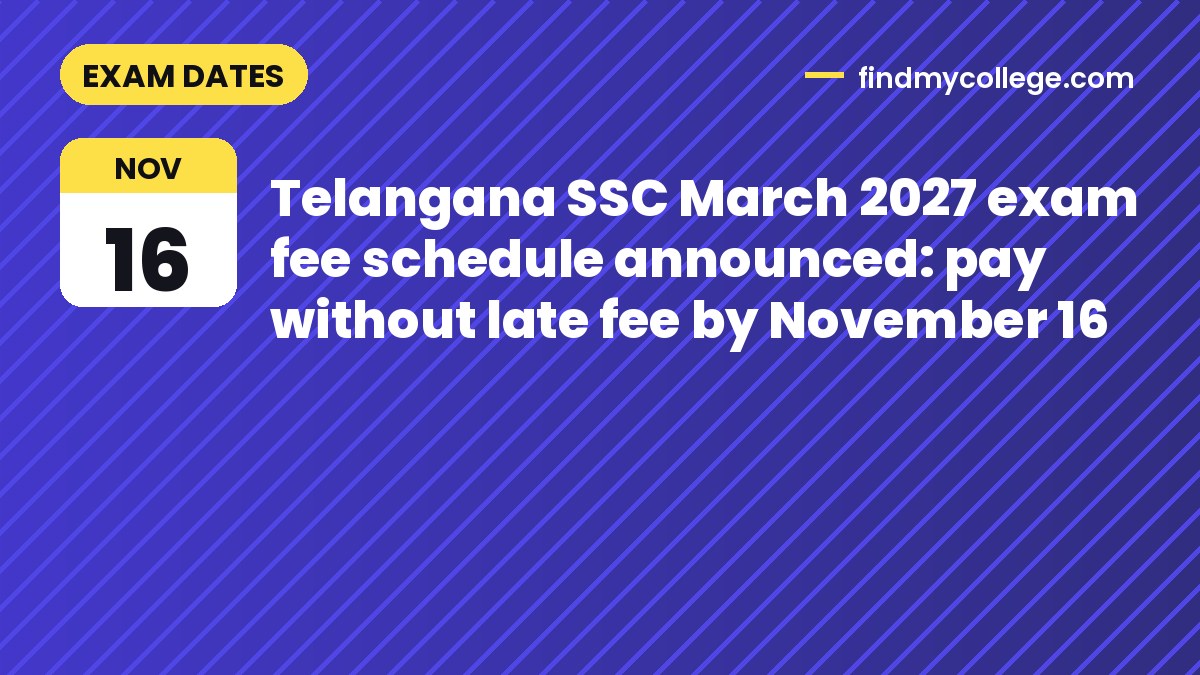 Telangana SSC March 2027 exam fee schedule announced: pay without late fee by November 16