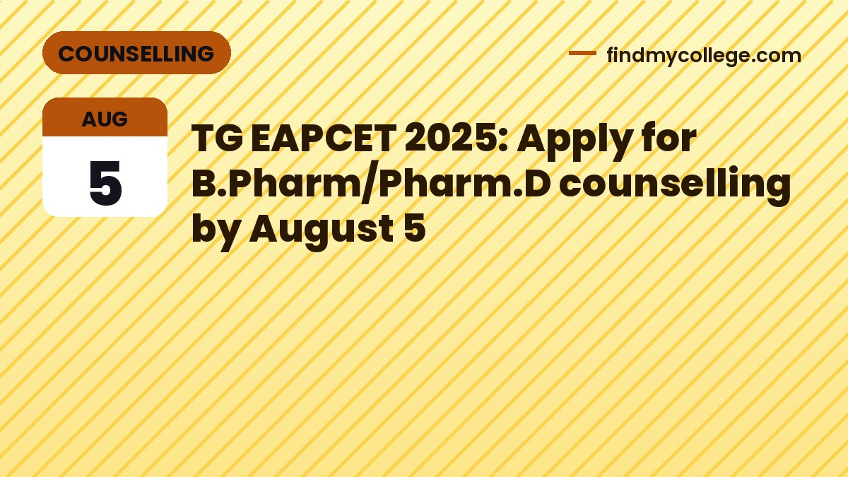 TG EAPCET 2025: Apply for B.Pharm/Pharm.D counselling by August 5