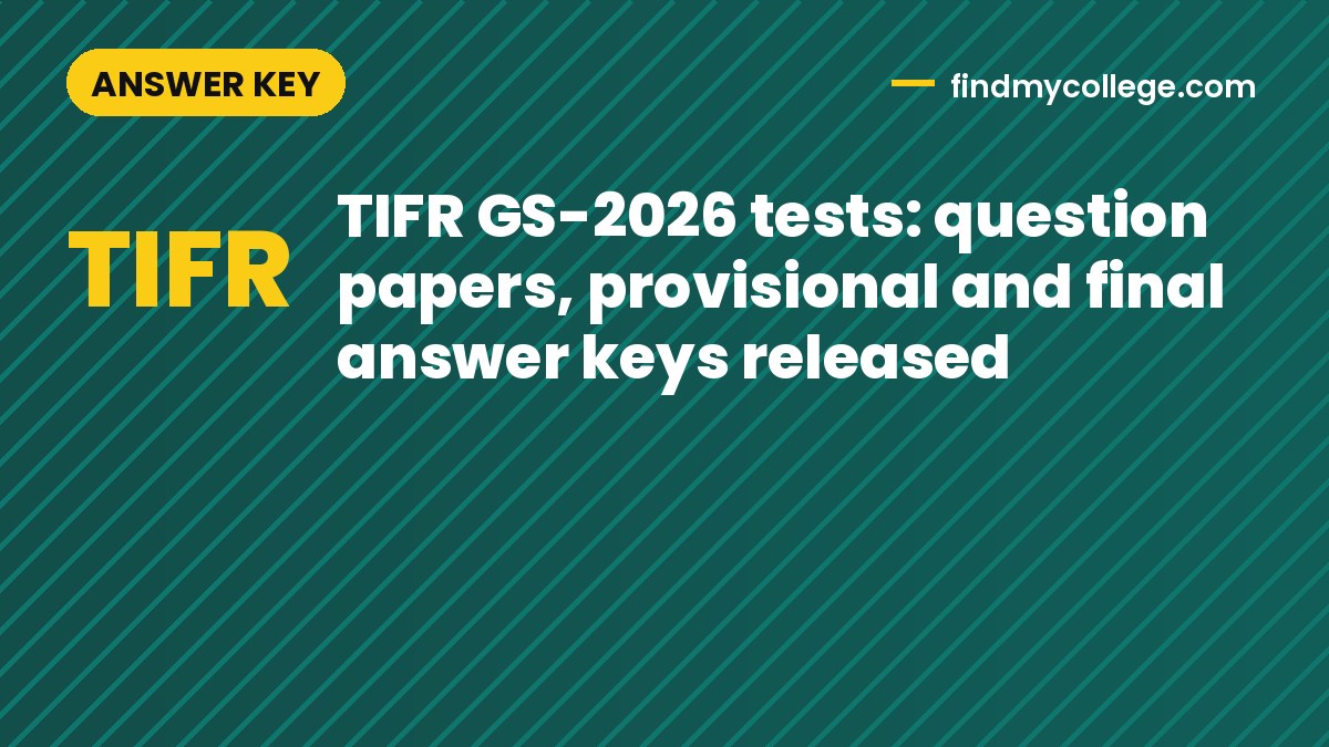 TIFR GS-2026 tests: question papers, provisional and final answer keys released