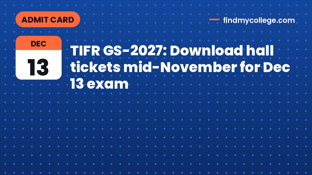 TIFR GS-2027: Download hall tickets mid-November for Dec 13 exam