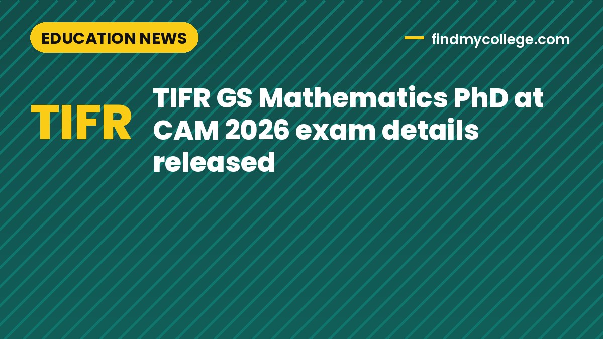 TIFR GS Mathematics PhD at CAM 2026 exam details released