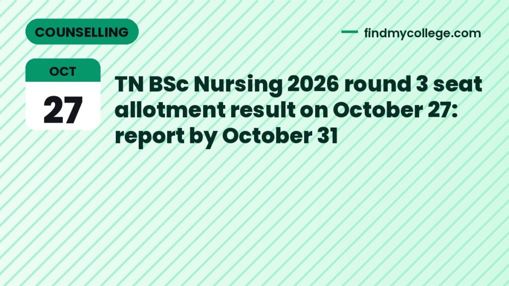 TN BSc Nursing 2026 round 3 seat allotment result on October 27: report by October 31