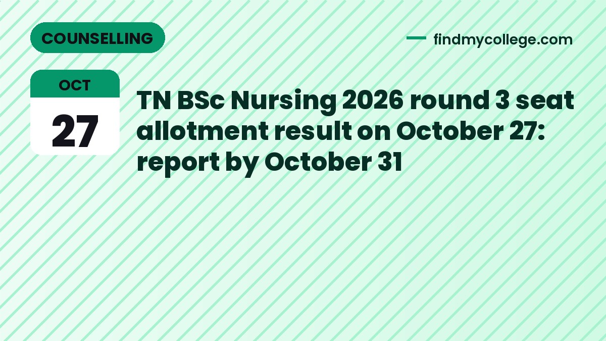 TN BSc Nursing 2026 round 3 seat allotment result on October 27: report by October 31