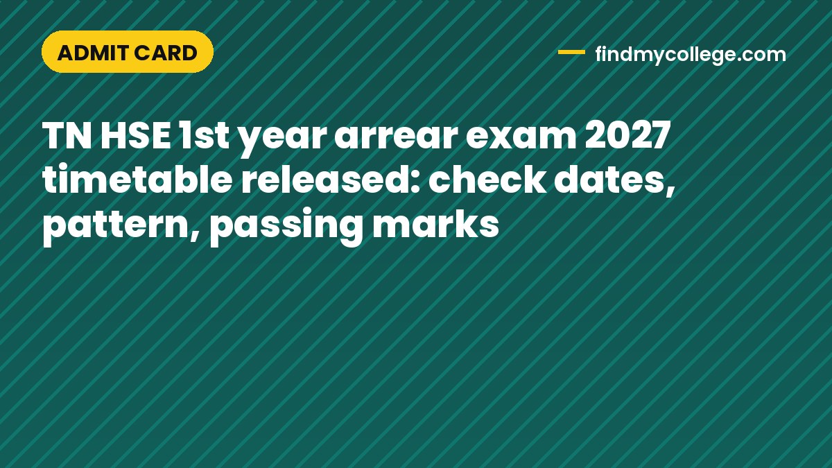 TN HSE 1st year arrear exam 2027 timetable released: check dates, pattern, passing marks