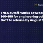 TNEA cutoff marks between 140-160 for engineering colleges: DoTE to release by August 2026