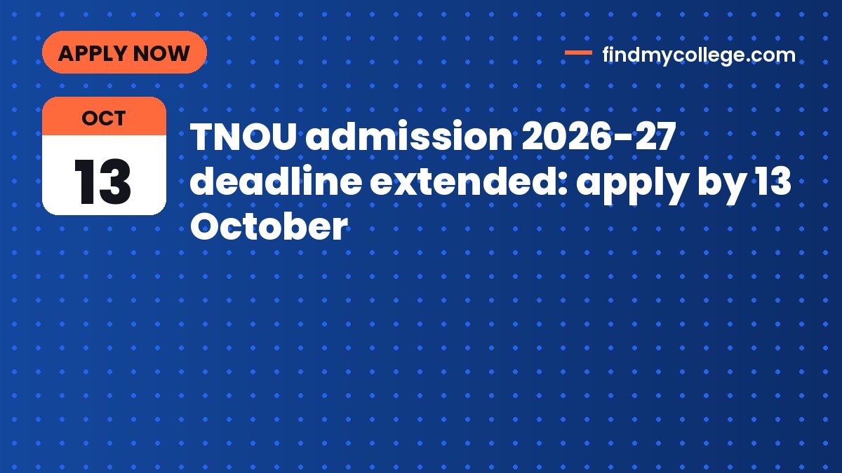 TNOU admission 2026-27 deadline extended: apply by 13 October