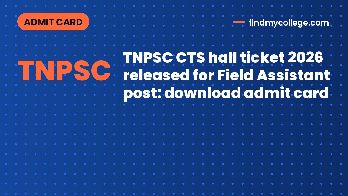 TNPSC CTS hall ticket 2026 released for Field Assistant post: download admit card