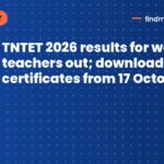 TNTET 2026 results for working teachers out; download certificates from 17 October