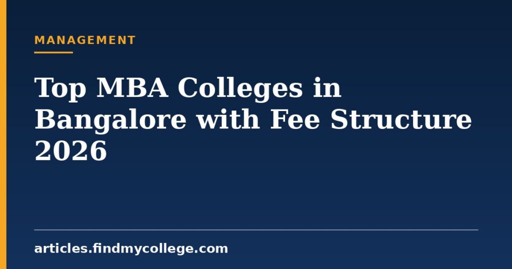 Top MBA Colleges in Bangalore with Fee Structure 2026