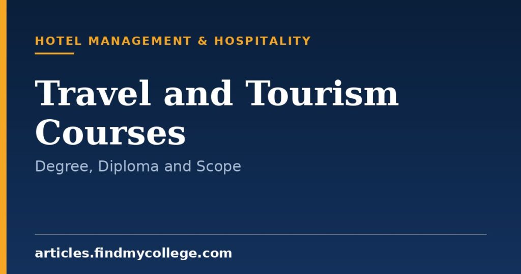 Travel and Tourism Courses: Degree, Diploma and Certification Programs