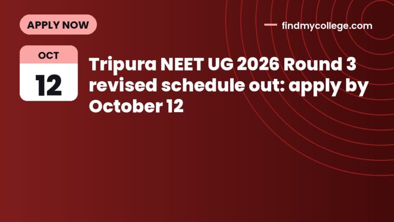 Tripura NEET UG 2026 Round 3 revised schedule out: apply by October 12